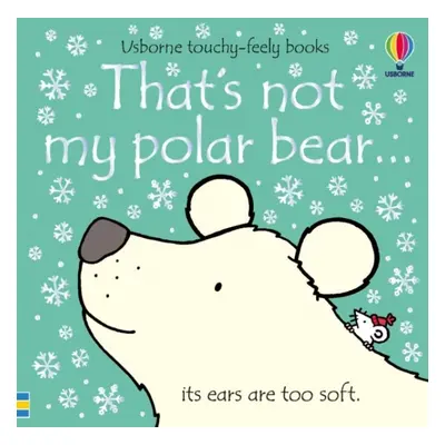 That´s not my polar bear... A Christmas and Winter Book for Kids Usborne Publishing