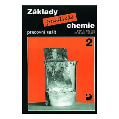 Základy praktické chemie 2 - Pracovní sešit pro 9. ročník základních škol Fortuna