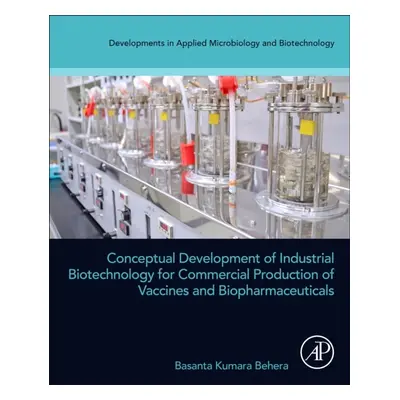 Conceptual Development of Industrial Biotechnology for Commercial Production of Vaccines and Bio