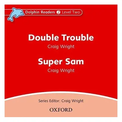 Dolphin Readers Level 2 Double Trouble a Super Sam Audio CD Oxford University Press