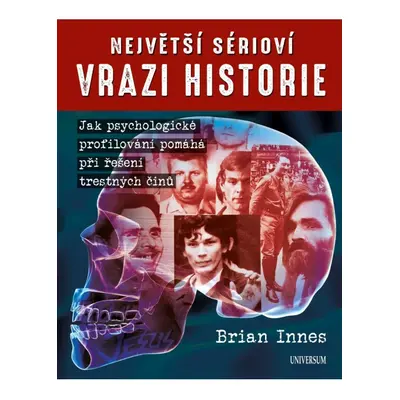 Největší sérioví vrazi historie Euromedia Group, a.s.