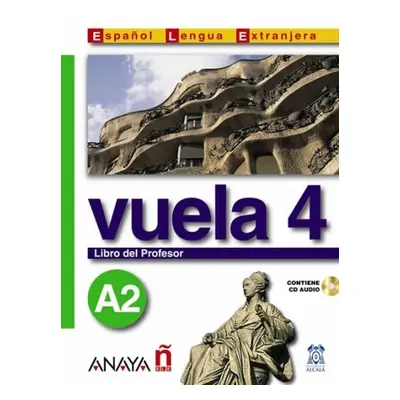 Vuela 4 Libro del Profesor A2 Anaya Comercial Grupo