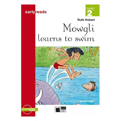 Black Cat MOWGLI LEARNS TO SWIM + CD ( Early Readers Level 2) BLACK CAT - CIDEB