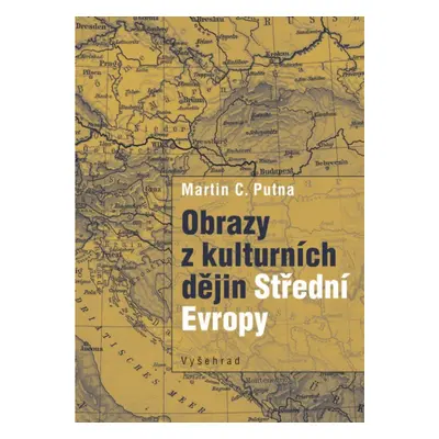 Obrazy z kulturních dějin Střední Evropy Vyšehrad