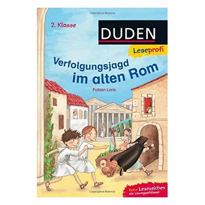 DUDEN Leseprofi – Verfolgungsjagd im alten Rom, 2. Klasse FISCHER Duden