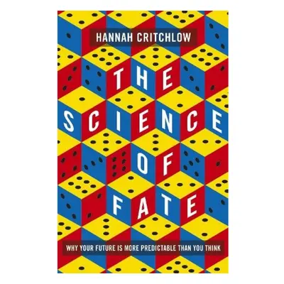 Science of Fate, The New Science of Who We Are - And How to Shape our Best Future Hodder & Stoug