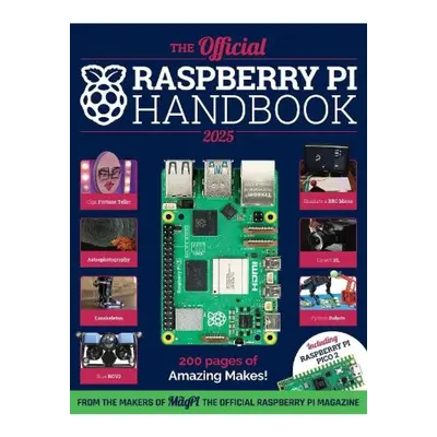 Official Raspberry Pi Handbook 2025, Astounding projects with Raspberry Pi computers Raspberry P