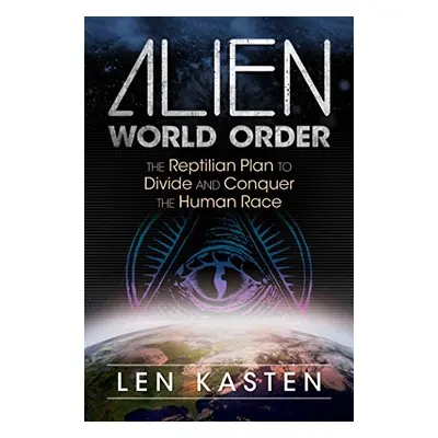 #Alien World Order: The Reptilian Plan to Divide and Conquer the Human Race - Softcover AJSHOP.c