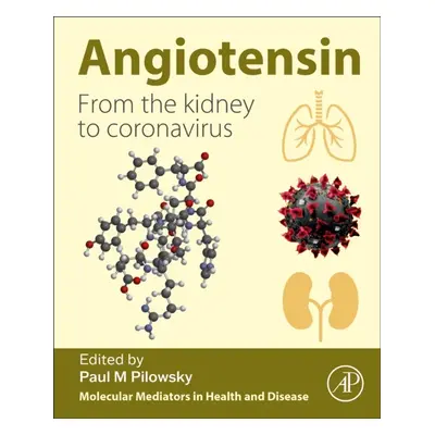 Angiotensin, From the Kidney to Coronavirus Elsevier