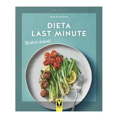 Dieta last minute – Bleskové hubnutí Jan Vašut s.r.o.