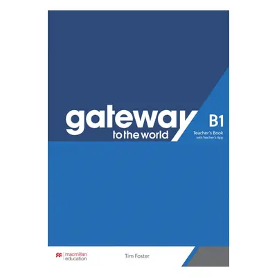 Gateway to the World B1 Teacher´s Book with Teacher´s App Macmillan