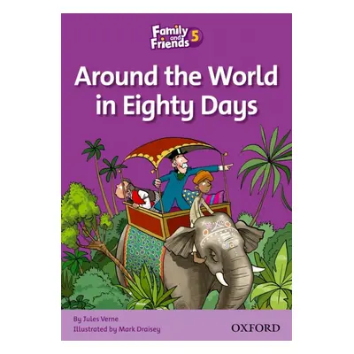 Family and Friends 5 Reader B: Around the World in Eighty Days Oxford University Press