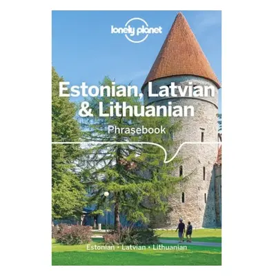 Lonely Planet Estonian, Latvian a Lithuanian Phrasebook a Dictionary Lonely Planet Global Limite