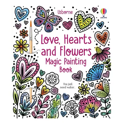 Love, Hearts and Flowers Magic Painting Book Usborne Publishing