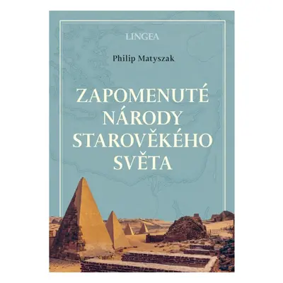 Zapomenuté národy starověkého světa LINGEA s.r.o.