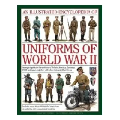 Illustrated Encyclopedia of Uniforms of World War II Anness Publishing