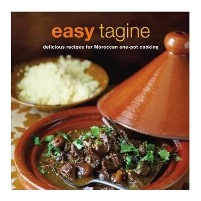 Easy Tagine, Delicious Recipes for Moroccan One-Pot Cooking Ryland, Peters & Small Ltd