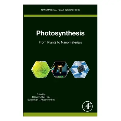 Photosynthesis, From Plants to Nanomaterials Elsevier