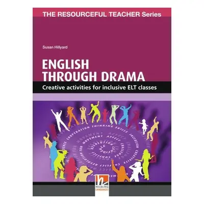 RESOURCEFUL TEACHEr SERIES English through Drama Helbling Languages