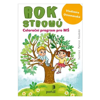 Rok stromů - Celoroční program pro MŠ PORTÁL, s.r.o.