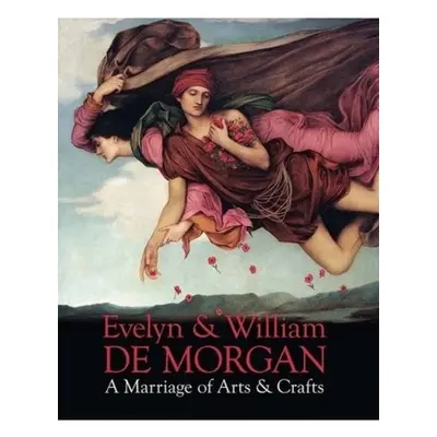 Evelyn a William De Morgan, A Marriage of Arts a Crafts Yale University Press