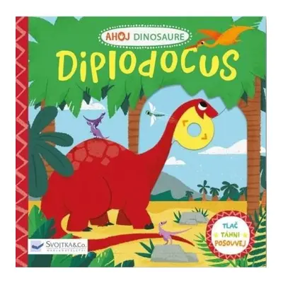 Ahoj Dinosaure / Diplodocus Svojtka & Co. s. r. o.