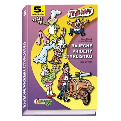 Báječné příběhy Čtyřlístku 1979 - 1982 / 5. velká kniha Čtyřlístek, spol. s r.o.