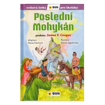 Poslední mohykán - Světová četba pro školáky NAKLADATELSTVÍ SUN s.r.o.