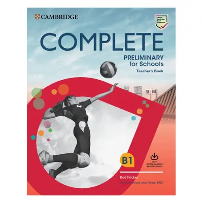 Complete Preliminary for Schools (2020 Exam) Teacher´s Book with Downloadable Resource Pack Camb