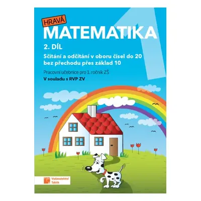 Hravá matematika 1 - pracovní učebnice - přepracované vydání - 2. díl TAKTIK International, s.r.