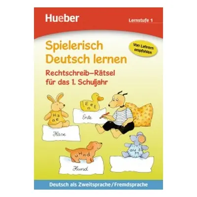 Spielerisch Deutsch lernen Rechtschreib-Rätsel fur das 1. Schuljahr Hueber Verlag