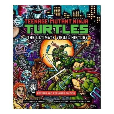 Teenage Mutant Ninja Turtles: The Ultimate Visual History, Revised and Expanded Edition INSIGHT 