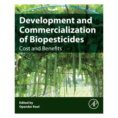 Development and Commercialization of Biopesticides, Costs and Benefits Elsevier