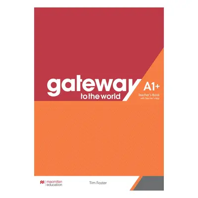 Gateway to the World A1+ Teacher´s Book with Teacher´s App Macmillan