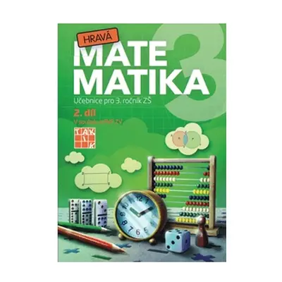 Hravá matematika 3 - přepracované vydání - učebnice - 2. díl TAKTIK International, s.r.o