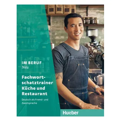 Im Beruf Neu Fachwortschatztrainer Küche und Restaurant Hueber Verlag