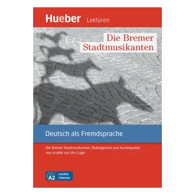 Leichte Literatur A2 Die Bremer Stadtmusikanten, Leseheft Hueber Verlag