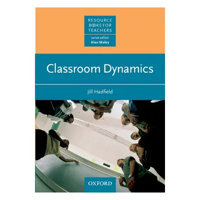 Resource Books for Teachers Classroom Dynamics Oxford University Press