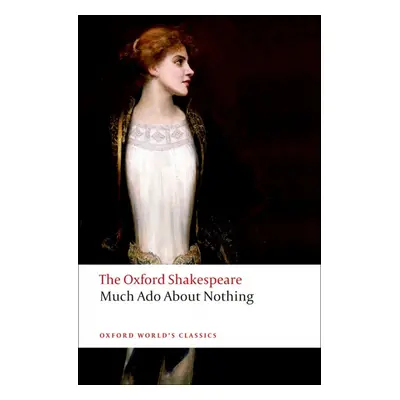 Oxford World´s Classics Much Ado About Nothing Oxford University Press