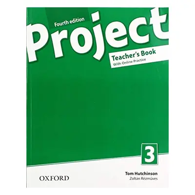 Project Fourth Edition 3 Teacher´s Book with Online Practice Pack Oxford University Press