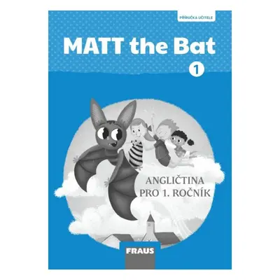 MATT the Bat 1 Příručka učitele Fraus