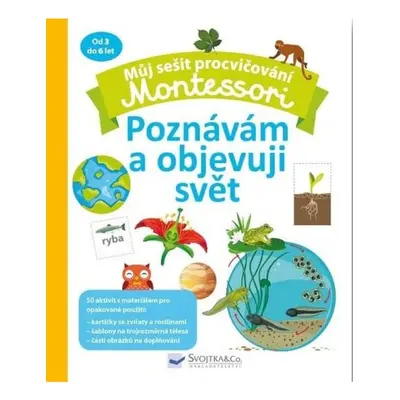 Můj sešit procvičování Montessori Poznávám a objevuji svět Svojtka & Co. s. r. o.