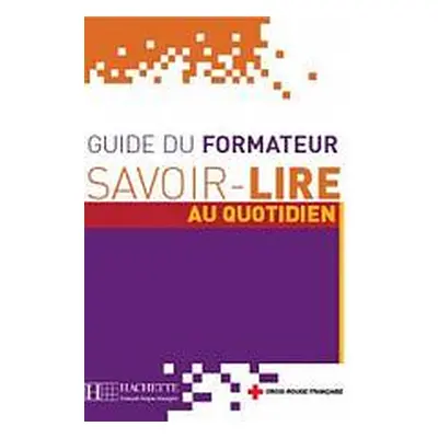 SAVOIR-LIRE AU QUOTIDIEN GUIDE PEDAGOGIQUE Hachette