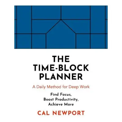 Time-Block Planner, A Daily Method for Deep Work Penguin Books Ltd