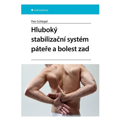 Hluboký stabilizační systém páteře a bolesti zad GRADA Publishing, a. s.