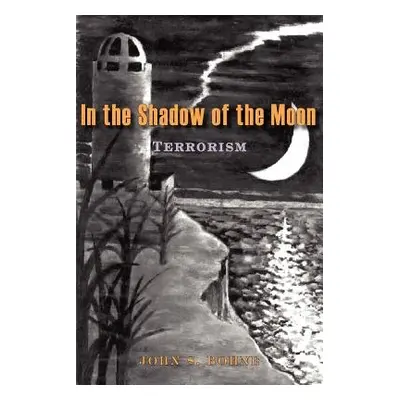 In the Shadow of the Moon AuthorHouse