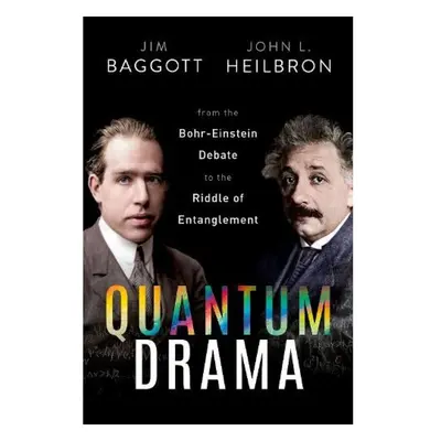 Quantum Drama, From the Bohr-Einstein Debate to the Riddle of Entanglement Oxford University Pre