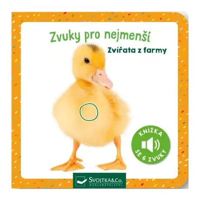 Zvuky pro nejmenší Zvířata z farmy Svojtka & Co. s. r. o.