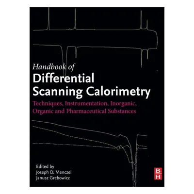 Handbook of Differential Scanning Calorimetry, Techniques, Instrumentation, Inorganic, Organic a