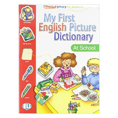 MY FIRST ENGLISH PICTURE DICTIONARY - At School ELI